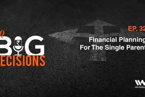 BQ Big Decisions -  Financial Planning For The Single Parent