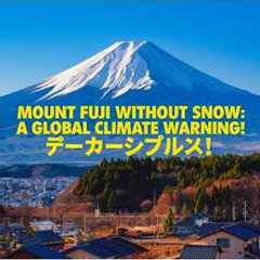 Mount Fuji Without Snow A Global Climate Warning!