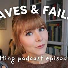 KNITTING PODCAST EPISODE 3 | Faves, Fails & Life Updates! 🧶✨