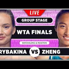 RYBAKINA vs ZHENG • WTA Finals 2024 • LIVE Tennis Watchalong Stream