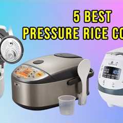 Top 5: Best Pressure Rice Cookers for 2024 | Pressure Cooker