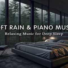 Relaxing Music & Rain Sounds for Sleep and Reduce Anxiety - Healing Of Stress, Calming and..