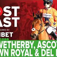 Wetherby, Ascot, Down Royal & Del Mar | Horse Racing Tips | Racing Postcast | Unibet