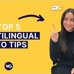 Top 5 multilingual SEO tips