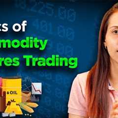 Basics of Commodity Futures Trading in Hindi - Natural Gas, Gold & Silver Contracts Explained | ..