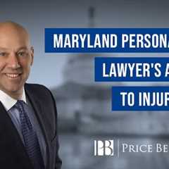 Maryland Personal Injury Lawyer's Approach to Injury Claims | Price Benowitz LLP