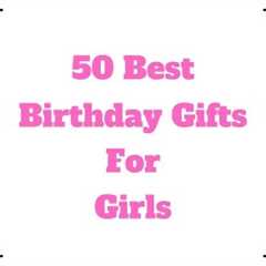 Top 50+ Best Birthday Gifts for Girls / Sister/ Women/ Girlfriend | Birthday Gift Ideas@RealGiftsHub