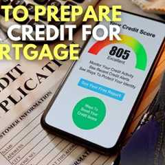 How to prepare your credit for a mortgage - How to fix your credit buy a house.