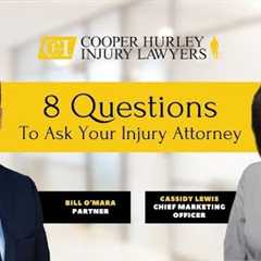 8 Questions to Ask Your Injury Attorney