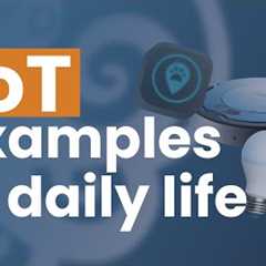 IoT Examples In Daily Life | IoT devices examples | DeepSea Developments