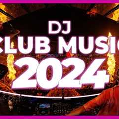 DJ CLUB MUSIC 2024 - Remix & Mashups of Popular Songs 2024 | DJ Remix Song Party Dance DJ Mix..