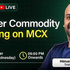 Master Commodity Trading on MCX