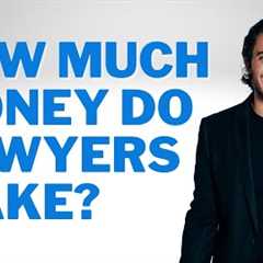 How Much Do Lawyers Really Make?