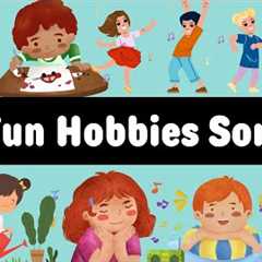 Exploring Hobbies: Fun Hobbies Song for Kids