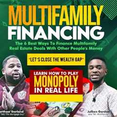 Multi Family Financing with Julien Gordon and MG The Mortgage Guy