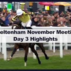 Cheltenham November Meeting 2024: Day Three Highlights