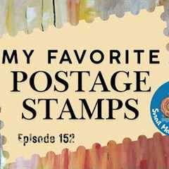 My Favorite Postage Stamps: Episode 152