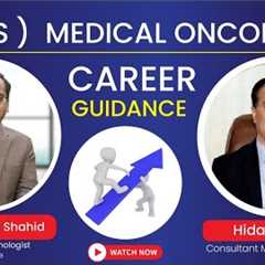 Career Guidance FCPS (Medical Oncology) for junior doctors | Dr Muhammad Shahid