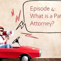 Intellectual Property for Kids, Ep.4: What is a Patent Attorney?