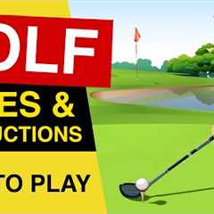 Rules of GOLF : How To PLAY GOLF : Golf Rules For Beginners EXPLAINED