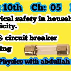 Electrical safety in household electricity class 10 physics current and elecricity in pashto