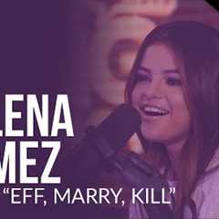 Selena Gomez Plays Eff, Marry, Kill With Her Songs