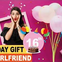 16th Birthday Gift Ideas for Girlfriend - Sweet 16 Year Old Girl Gifts