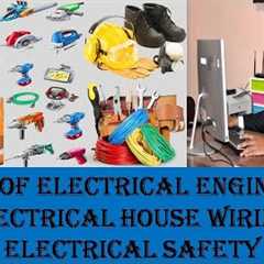 BASICS OF ELECTRICAL ENGINEERING HOUSE WIRING & SAFETY