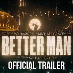 Better Man | Official Trailer (2024 Movie) – Robbie Williams, Michael Gracey, Jonno Davies