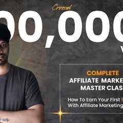 Complete Affiliate Marketing Masterclass | Beginners to Advanced | Earn your first 1-lakh 😎