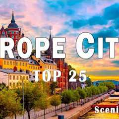 25 Best Cities To Visit In Europe 2025 | Europe Travel Guide