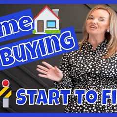 Home Buying Process Start to Finish | First time home buyer