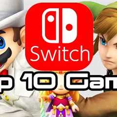 Top 10 Nintendo Switch Games!