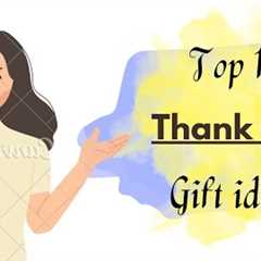 Thank you gift ideas | 10 best thank you gifts |