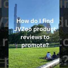 How to promote Jvzoo products. How do I find Jvzoo products reviews to promote?