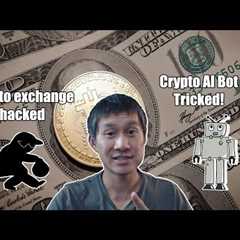 Crypto Exchange Hacked!! Crypto AI Bot Tricked!!