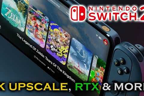 Nintendo Switch 2 Rumors &amp; Leaks so Far! Ray-Tracing, 4K Upscaling &amp; More!