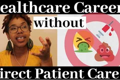 No Patient Care Healthcare Careers | Introverts &amp; No Blood or Fluids|YourFavNurseB