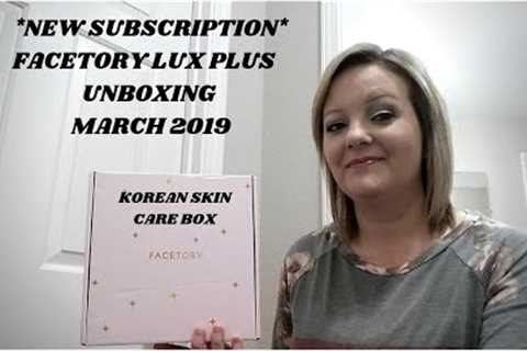 FACETORY LUX PLUS UNBOXING | MARCH 2019 | NEW KOREAN BEAUTY SUBSCRIPTION BOX