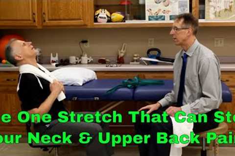 The One Stretch That Can Stop Your Neck, Upper Back, &amp; Shoulder Pain