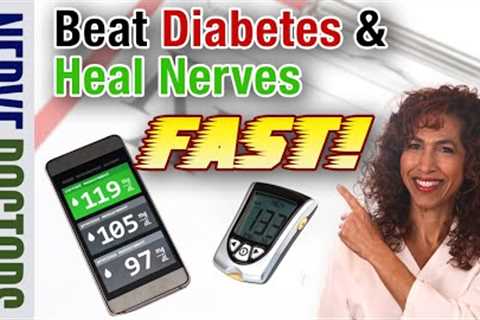 Easy Steps to Reverse Diabetes and heal nerves.- The Nerve Doctors