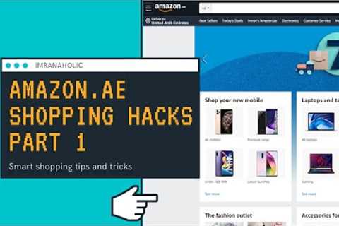 Amazon.ae Smart Shopping hacks save more money in Dubai - Part 1