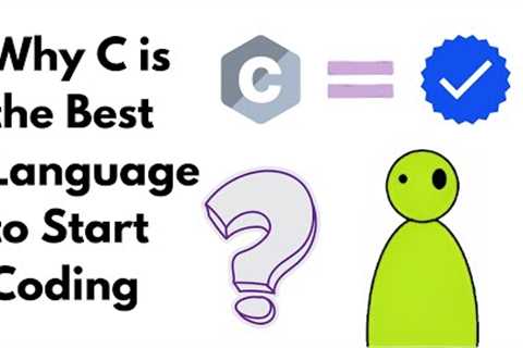 Why C is the ultimate programming language for beginners?