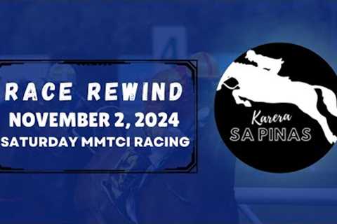 MMTCI RACE REWIND | NOVEMBER 2, 2024 | SATURDAY MMTCI RACING | Karera Sa Pinas