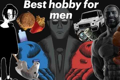 The best hobbies for men