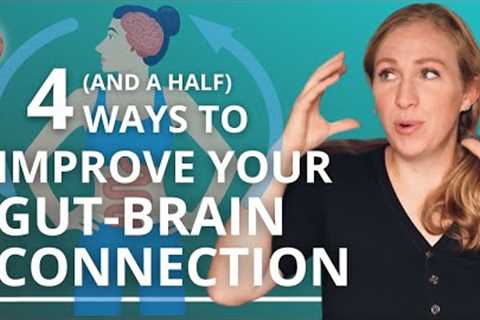 How to Fix Your Brain-Gut Connection: Anxiety and the Brain-Gut Microbiome Axis