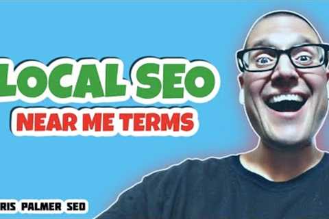 Local SEO Tips For Near Me Terms