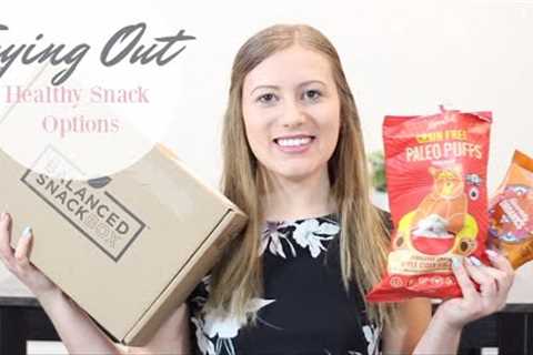 Taste Test Healthy Snacks - The Balanced Snack Box Unboxing