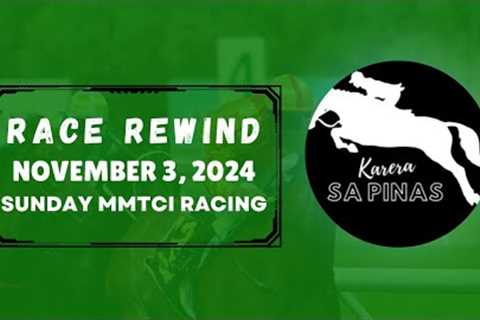 MMTCI RACE REWIND | NOVEMBER 3, 2024 | SUNDAY MMTCI RACING | Karera Sa Pinas