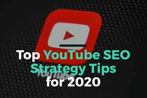 Top YouTube SEO Tips for 2020